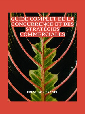 cover image of Guide complet de la concurrence et des stratégies commerciales